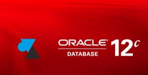 tutoriel serveur Oracle 12 12c