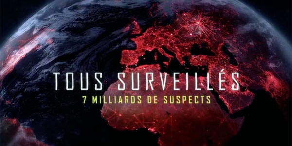Documentaire Arte : Tous surveillés, 7 milliards de suspects