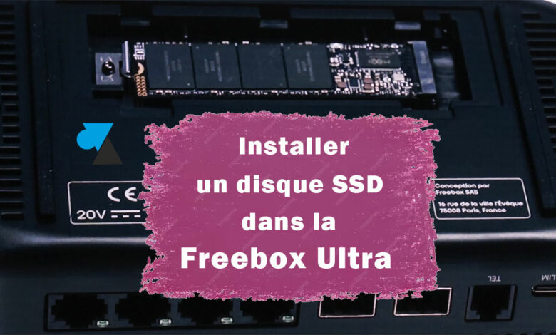 tutoriel disque ssd freebox ultra