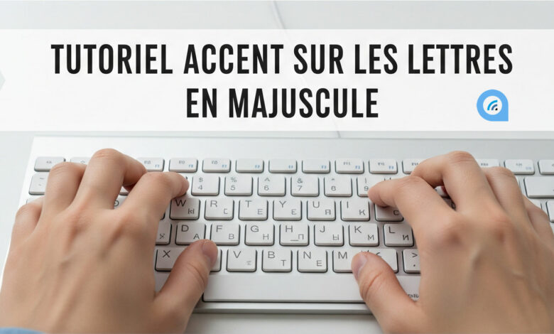 accent lettre majuscule clavier ordinateur