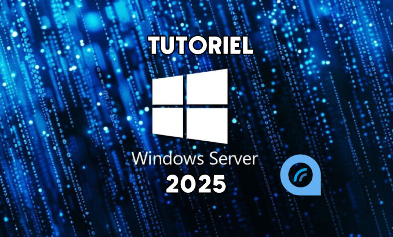 tutoriel Windows Server 2025 WF WS2025